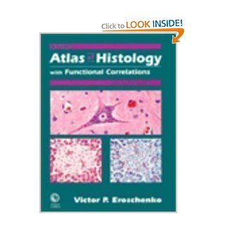 Di Fiore's Atlas of Histology with Functional Correlations (9780683028188) Victor P. Eroschenko Books