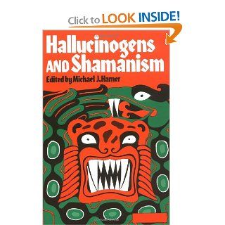 Hallucinogens and Shamanism (Galaxy Books) Michael J. Harner 9780195016499 Books