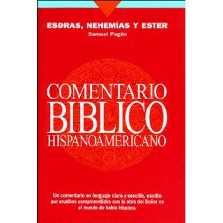 Esdras, Nehemias, Ester Comentario Biblico Hispanoamericano (Spanish Edition) Samuel Pagan 9780899223803 Books