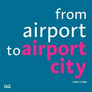 From Airport to Airport City Mathis Guller, Michael Guller 9788425219054 Books