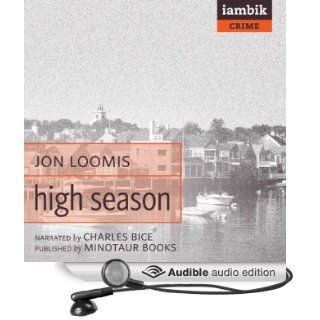 High Season (Audible Audio Edition) Jon Loomis, Charles Bice Books