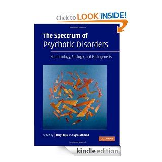 The Spectrum of Psychotic Disorders   Kindle edition by Daryl Fujii, Iqbal Ahmed. Professional & Technical Kindle eBooks @ .