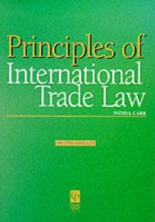 International Trade Law (Principles of Law) Indira Carr, Richard Kidner, Paul Dobson, Nigel Gravells, Phillip Kenny 9781859413838 Books