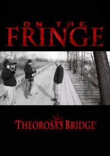 On the Fringe 'Theorosa's Bridge' Justin Minor, The PVG's Movies & TV