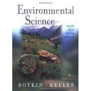 Environmental Science Earth as a Living Planet 4th Edition by Botkin, Daniel B.; Keller, Edward A. published by Wiley Hardcover Books