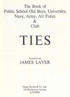 The Book of Public School Old Boys, University, Navy, Army, Air Force and Club Ties James (Intro.) Laver, Color Illustrations Books