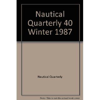 Nautical Quarterly 40 Winter 1987 Nautical Quarterly Books