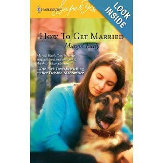 How to Get Married Margot Early 9780373713332 Books
