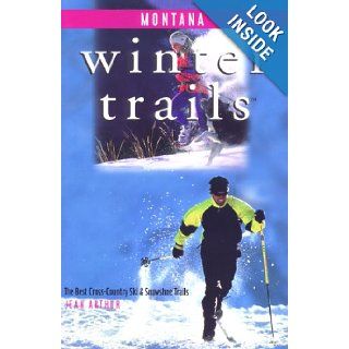 Winter Trails Montana The Best Cross Country Ski & Snowshoe Trails (Winter Trails Series) Jean Arthur Books