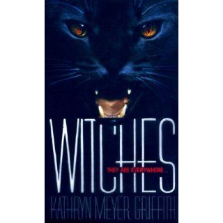 Witches They Are Everywhere Kathryn Meyer Griffith 9780786012398 Books