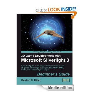 3D Game Development with Microsoft Silverlight 3 Beginner's Guide eBook Gastn C. Hillar Kindle Store