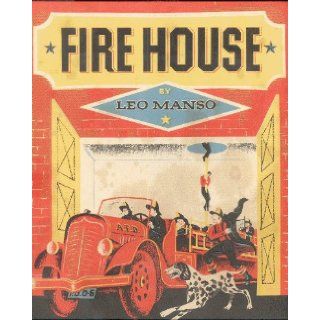 Fire house (A rainbow playbook) Leo Manso Books