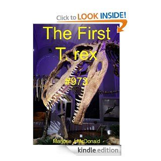 The First T rex # 973 eBook Marjorie J McDonald Kindle Store