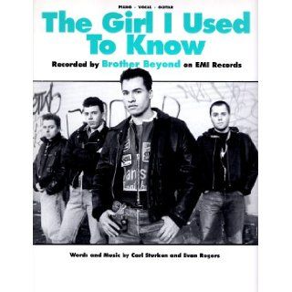 Brother Beyond."The Girl I Used To Know".Sheet Music. Carl Sturken and Evan Rogers Books
