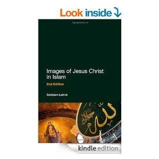 Images of Jesus Christ in Islam 2nd Edition eBook Oddbjrn Leirvik Kindle Store