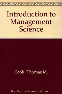Introduction to Management Science Thomas M. Cook, Robert A. Russell 9780134857077 Books