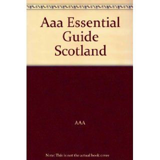 Aaa Essential Guide Scotland AAA 9781562515416 Books