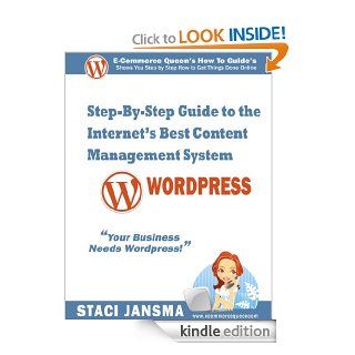 Step By Step Guide to the Internet's Best Content Management System How to Use Wordpress eBook Staci Jansma Kindle Store
