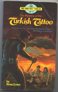 MYS TURKISH TATTOO #6 (Find Your Fate Thriller, Rh No 6) Rose Estes 9780394864341 Books