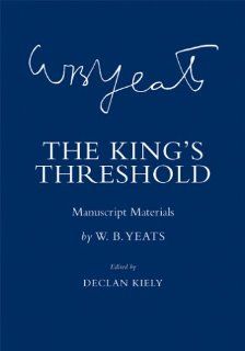 The King's Threshold Manuscript Materials (The Cornell Yeats) Literature Books @