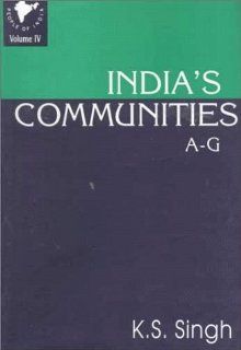 India's Communities A Z 3 Volume Set Vol. IV A G; Vol. V H M; Vol. VI N Z (People of India National Series) (v. 4) (9780195633542) K. S. Singh Books