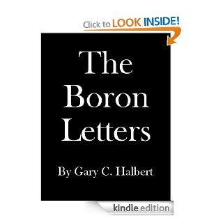 The Boron Letters   Kindle edition by Gary Halbert, Bond Halbert. Business & Money Kindle eBooks @ .