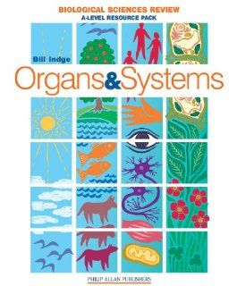 Organs & Systems Biological Sciences Review (As/a Level Photocopiable Teacher Resource Packs) (9780860032212) Bill Indge Books