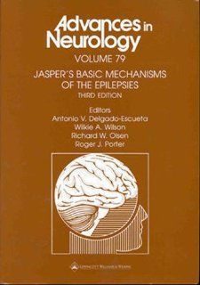 Jasper's Basic Mechanisms of the Epilepsies (9780781714389) Delgado Escueta, Wilson, Antonio V. Delgado Escueta Books