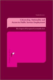 Citizenship, Nationality and Access to Public Service Employment The Impact of European Community Law J.E. Beenen 9789076871042 Books