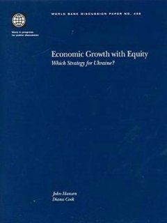 Economic Growth with Equity Which Strategy for Ukraine? (World Bank Discussion Papers) Diana Cook 9780821344002 Books