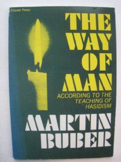 THE WAY OF MAN According to the Teaching of Hasidism Martin Buber Books