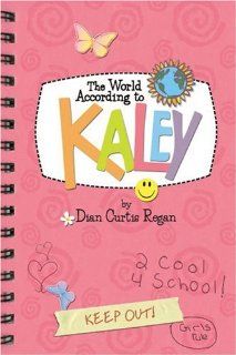 The World According to Kaley (9781581960648) Dian Curtis Regan Books