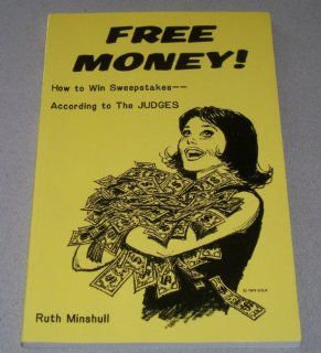 Free Money How to Win Sweepstakes According to the Judges (9780937922095) Ruth Minshull Books
