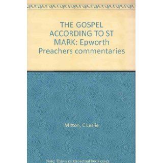 The Gospel According to St.Mark C.Leslie Mitton Books
