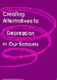 Creating Alternatives to Depression in Our Schools 9780889370395 Medicine & Health Science Books @