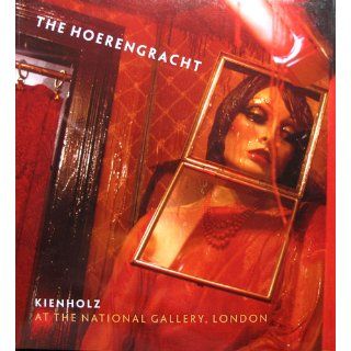 Kienholz "The Hoerengracht" (National Gallery London) Colin Wiggins, Annemarie de Wildt 9781857094534 Books