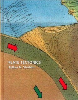 Plate Tectonics Arthur N. Strahler 9780966859447 Books
