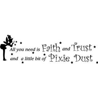 All you need is faith and trust and a little bit of pixie dust Decorative Vinyl Wall Quote, Black   Nursery Wall D?cor