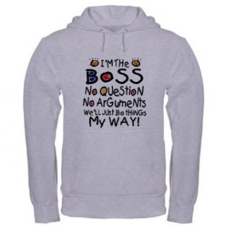 Artsmith, Inc. Hooded Sweatshirt I'm The Boss We'll Just Do Things My Way Clothing