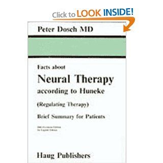 Facts about Neural Therapy According to Huneke (Regulating Therapy) Brief Summary for Patients (9783830406310) J. Peter Dosch Books