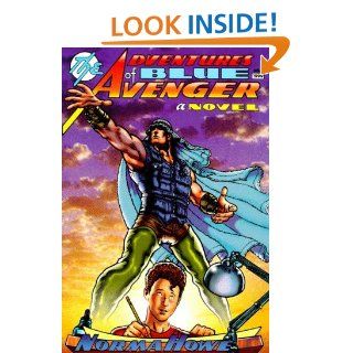 The Adventures of Blue Avenger Norma Howe 9780805060621 Books