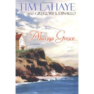 Always Grace Tim LaHaye, Gregory S. Dinallo 9780758222732 Books