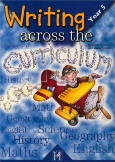 Writing Across the Curriculum Year 5 Jonathan Rooke, Stacey Collins, Jean De Lemos 9781904307365 Books