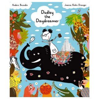 Dudley the Daydreamer (Picture Books from Across the Globe) Anders Brundin, Joanna Rubin Dranger 9781905341108 Books