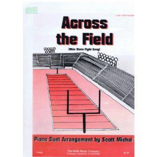 Across the Field (Ohio State Fight Song) Arranged by Scott Michal, The Willis Music Company 0786324124690 Books