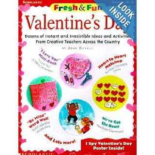 Fresh and Fun Valentine's Day; Dozens of Instant and Irresistible Ideas and Activities from Teachers Across the Country (9780439050111) Joan Novelli Books