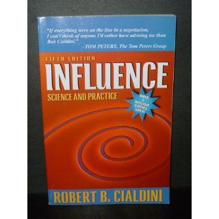 Influence Science and Practice (5th Edition) Robert B. Cialdini 9780205609994 Books