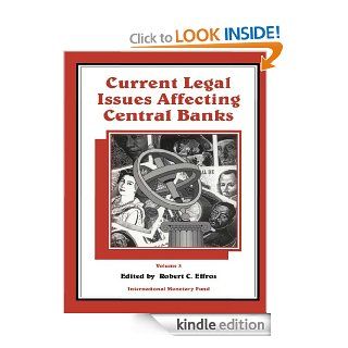 Current Legal Issues Affecting Central Banks, Volume III. 003   Kindle edition by Robert C. Effros. Professional & Technical Kindle eBooks @ .