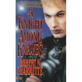 A Knight Among Knaves Robert N. Charrette 9780446600392 Books