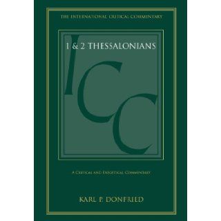 1 & 2 Thessalonians A Critical and Exegetical Commentary (International Critical Commentary) Karl P. Donfried 9780567031297 Books